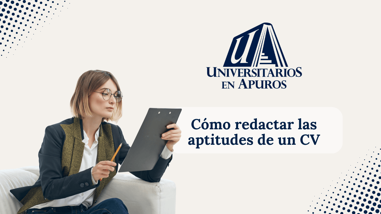 cómo redactar las aptitudes de un CV